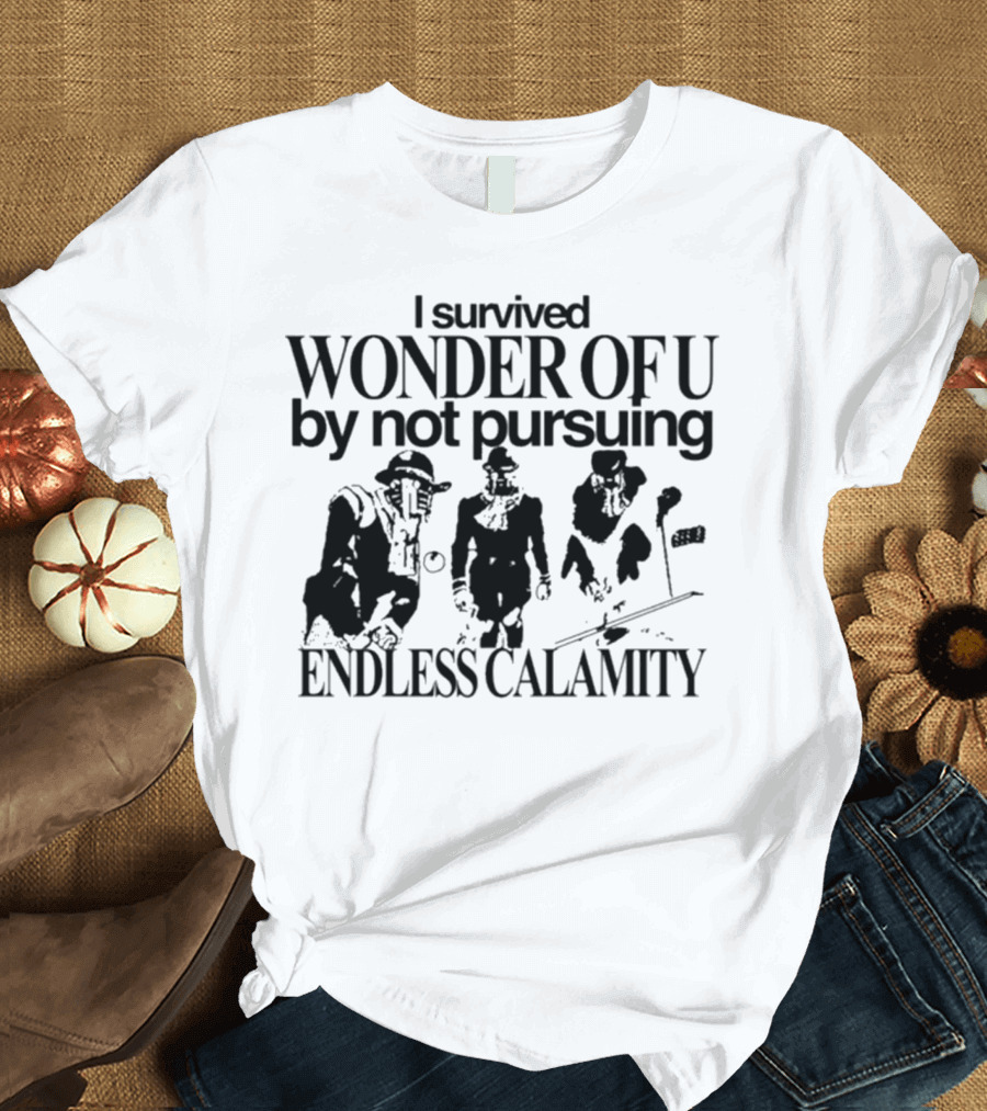 I Survived Wonder Of U By Not Pursuing Endless Calamity Graphic With Three Figures T-Shirt