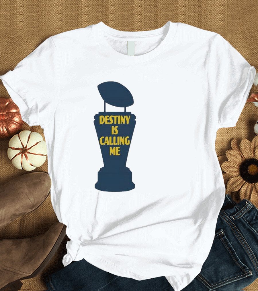 Michigan Destiny Is Calling Me Football Trophy T-Shirt