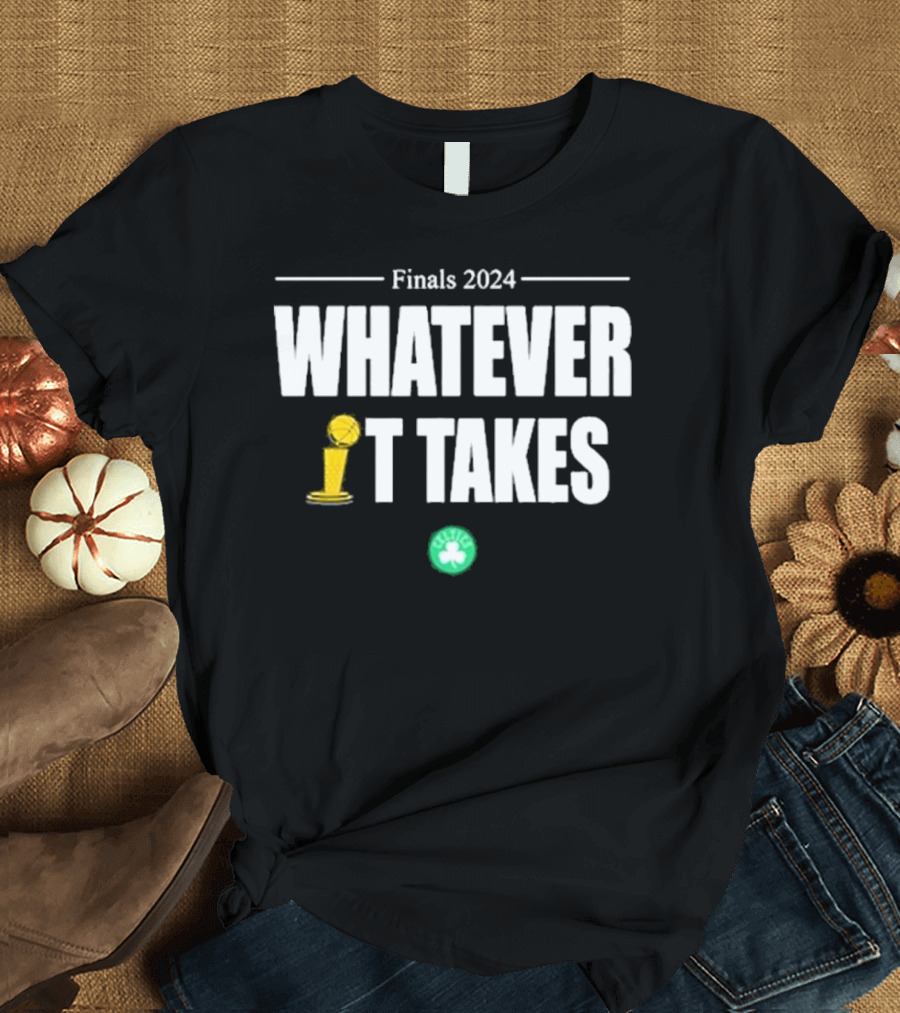 Boston Celtics Finals 2024 Whatever It Takes Championship Journey T-Shirt