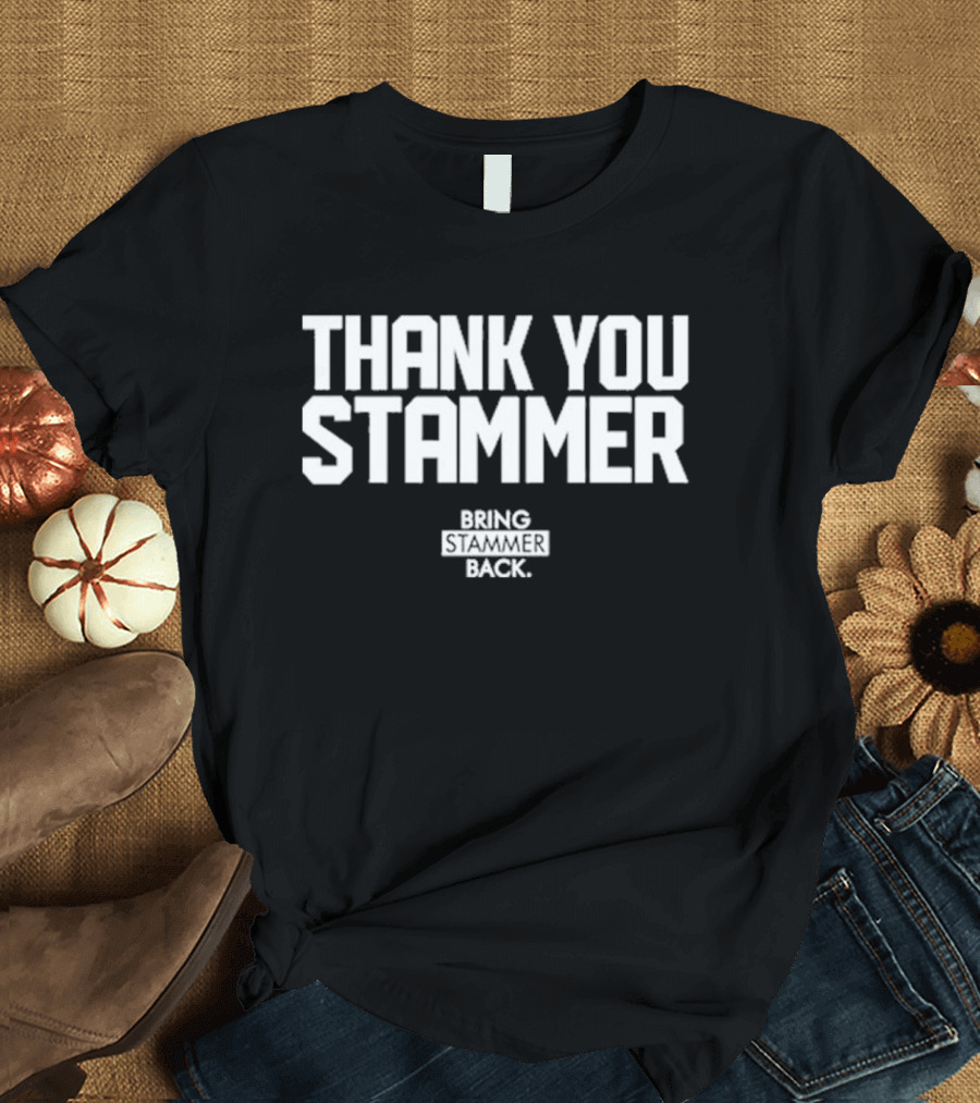 Thank You Stammer Bring Stammer Back Stammer Forever 91 T-Shirt