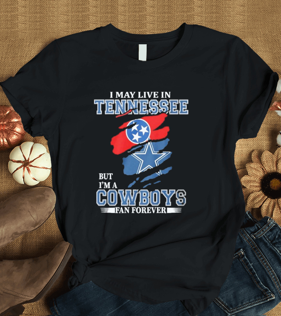 Tennessee Resident Dallas Cowboys Fan Forever NFL Loyalty T-Shirt