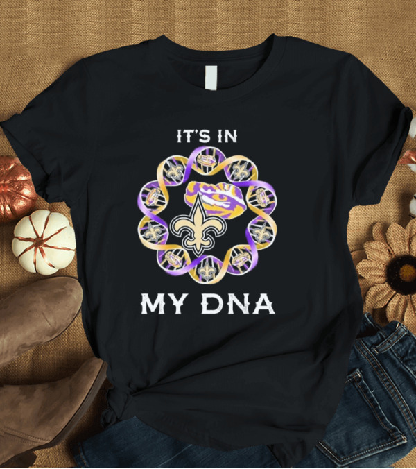 T-Shirt: LSU Tigers New Orleans Saints It's In My DNA Fleur-de-Lis Tiger Eye T-Shirt LSU Tigers New Orleans Saints It's In My DNA Fleur-de-Lis Tiger Eye T-Shirt