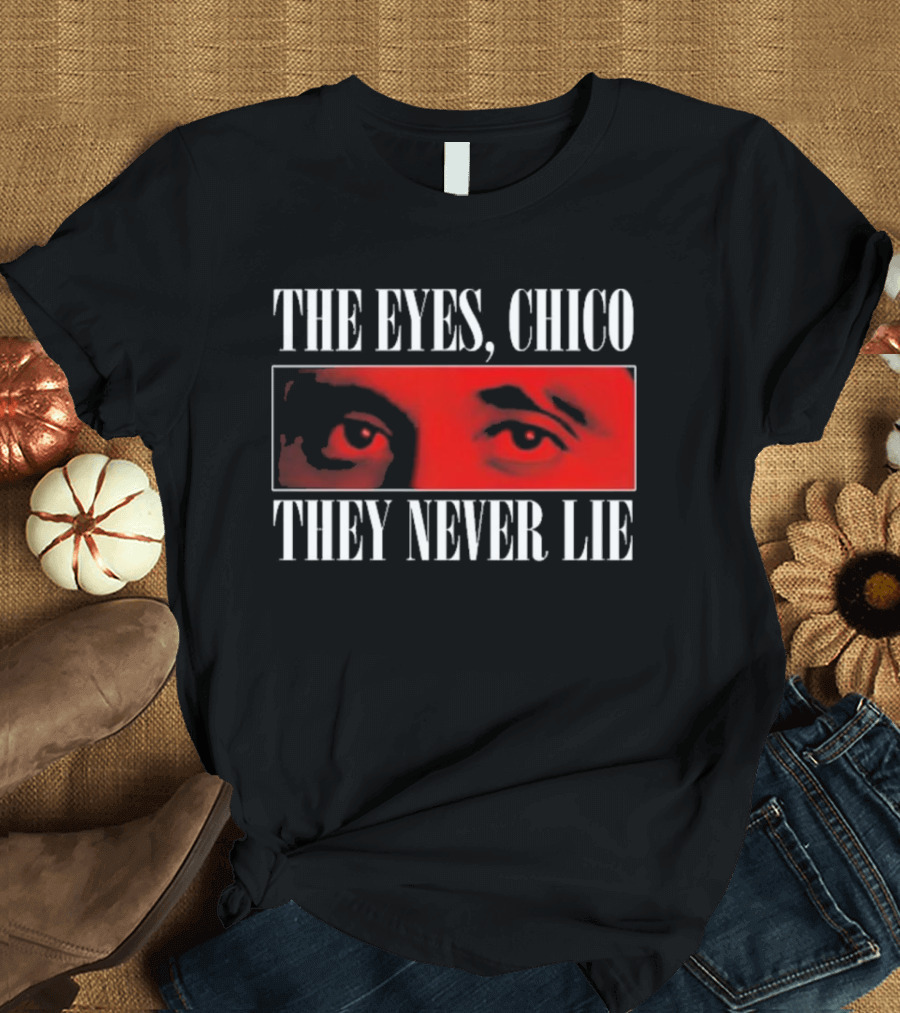 The Eyes Chico They Never Lie Red Eyes Portrait Scarface T-Shirt