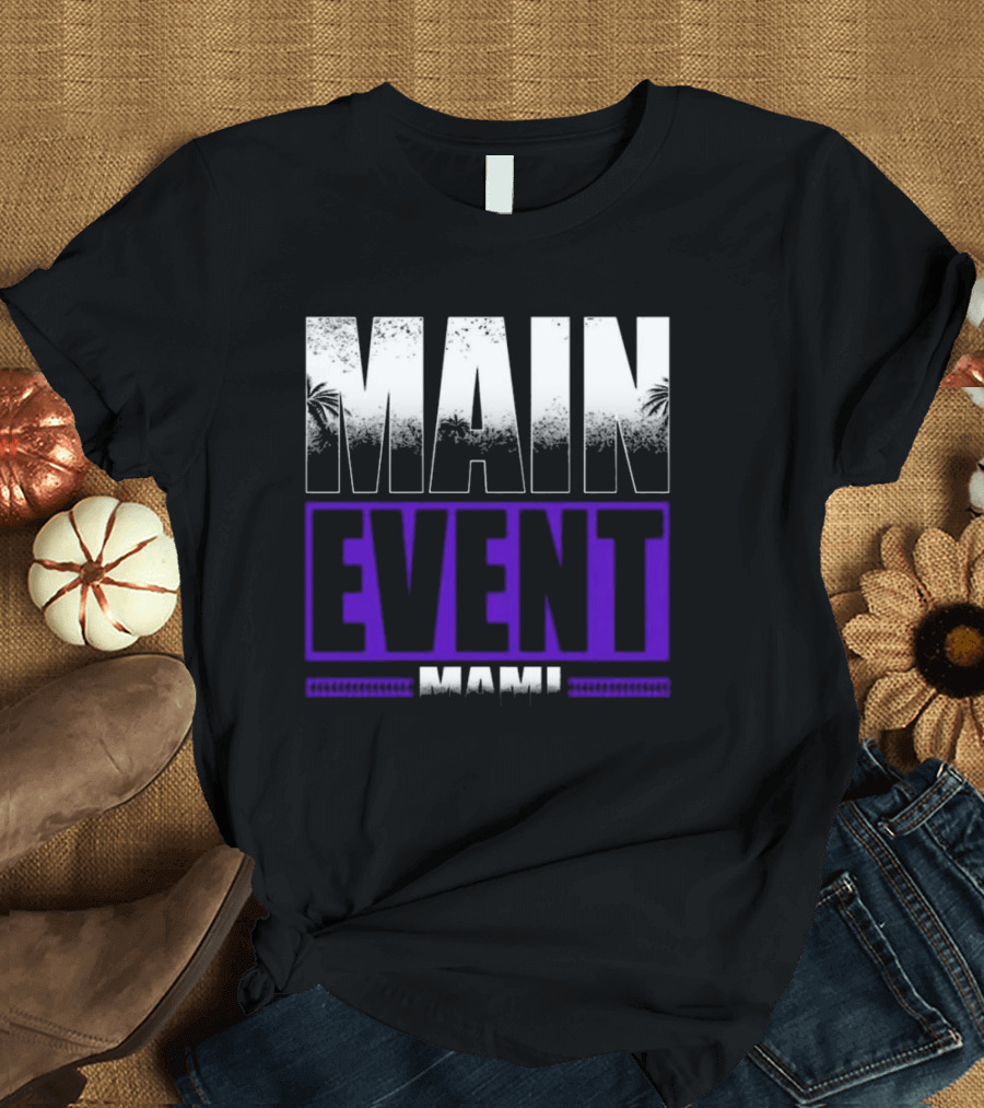 Main Event Mami 2024 WWE Wrestling Fan T-Shirt