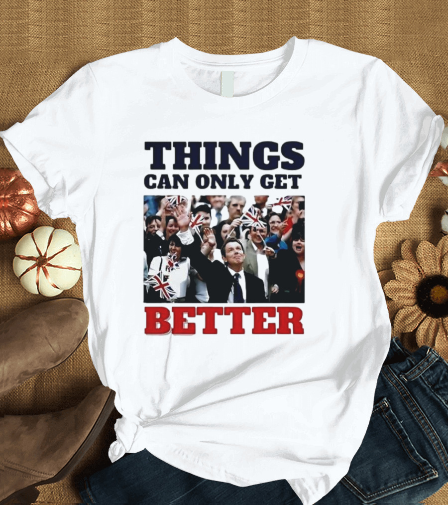 Things Can Only Get Better Patriotic Celebration with Tony Blair T-Shirt