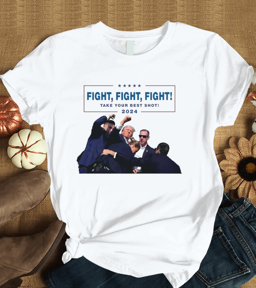 Fight Fight Fight Take Your Best Shot T-Shirt
