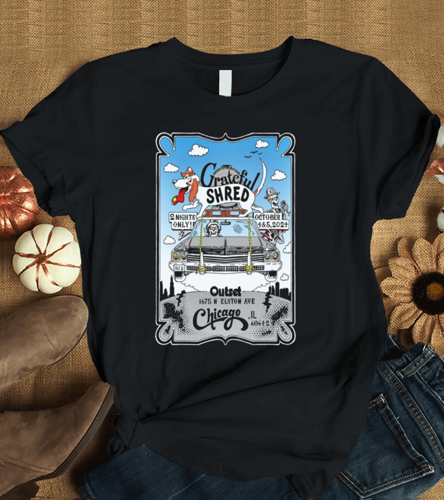 Grateful Shred Two Nights Only October 4-5 2024 Ousel 1675 N Elston Ave Chicago IL 60642 T-Shirt
