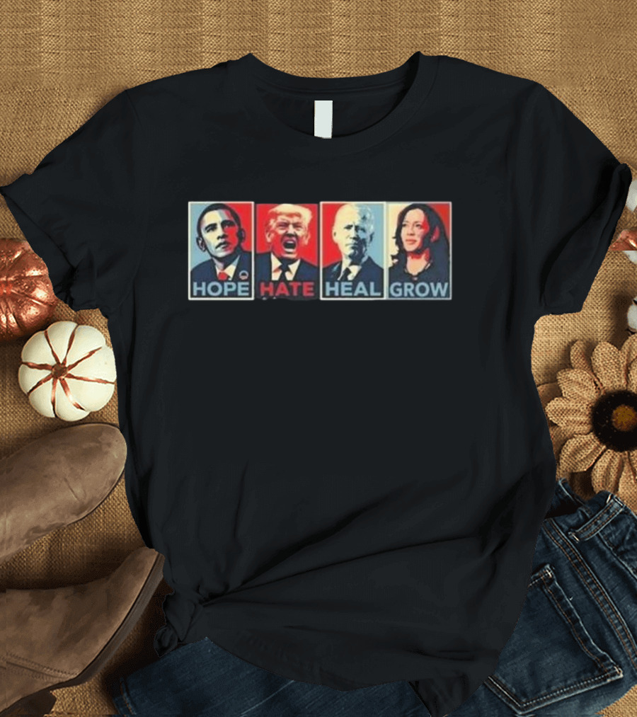 Hope Hate Heal Grow Obama Trump Biden Harris T-Shirt