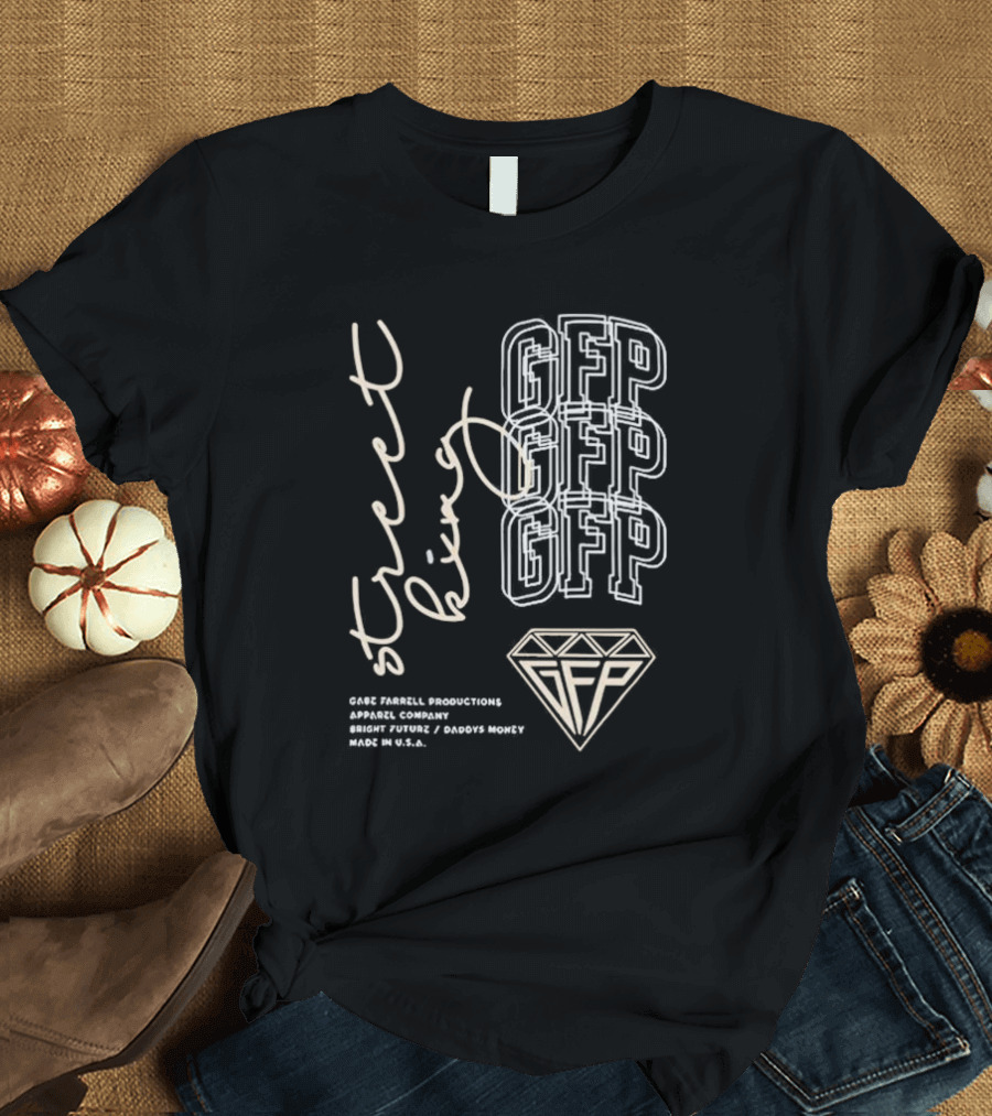 Gabe Farrell Productions GFP Street King Bright Future Daddy's Money Made in USA T-Shirt