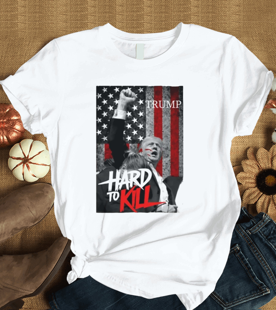 Trump Hard to Kill American Flag T-Shirt