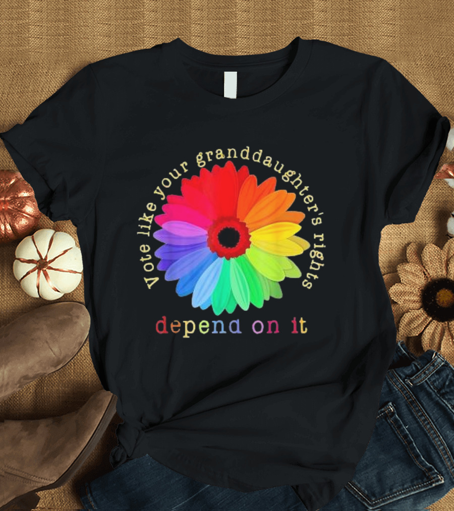 Vote Like Your Granddaughter’s Rights Depend On It Colorful Flower T-Shirt