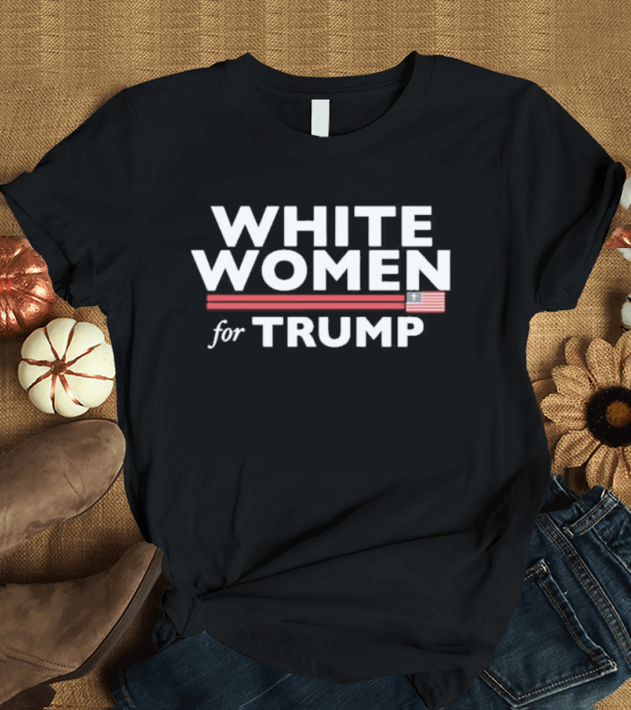 White Women For Trump American Flag T-Shirt