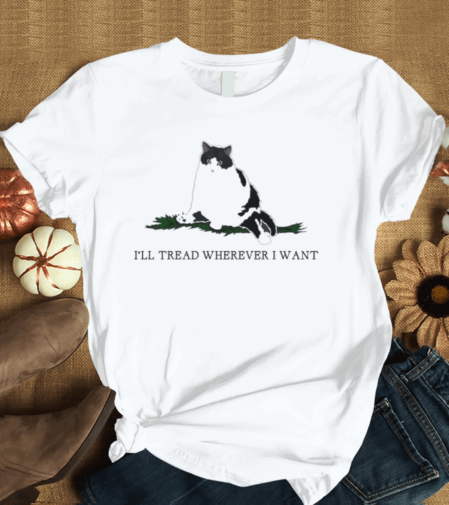 I’ll Tread Wherever I Want Cat with Attitude and Paw Prints T-Shirt