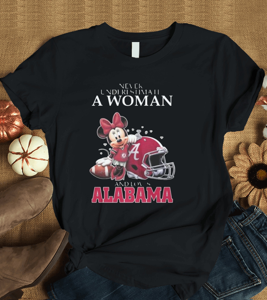 Never Underestimate a Woman Who Loves Alabama Minnie Mouse Football T-Shirt
