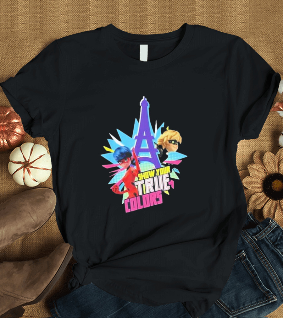 Show Your True Colors Miraculous Ladybug Cat Noir Eiffel Tower Paris T-Shirt