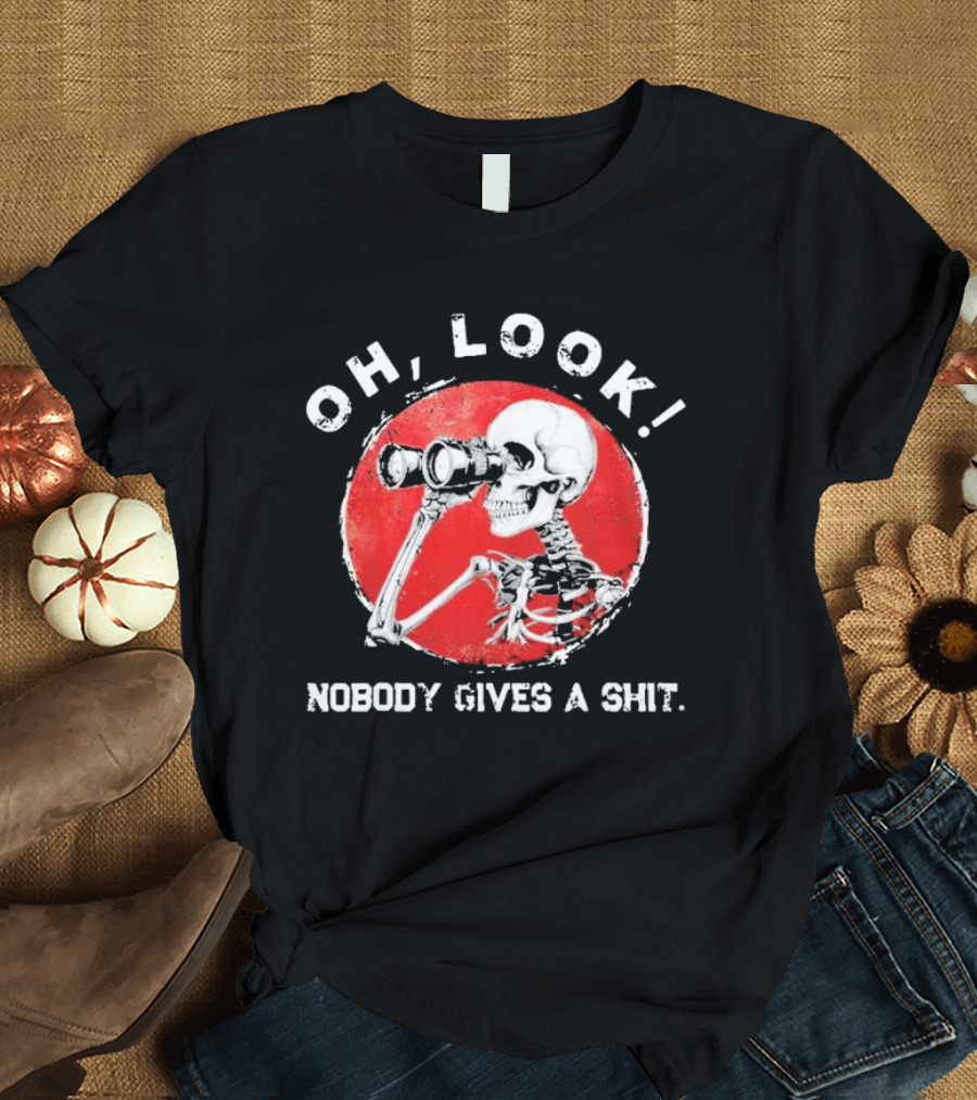 Skeleton Oh Look Nobody Gives A Shit Binoculars T-Shirt
