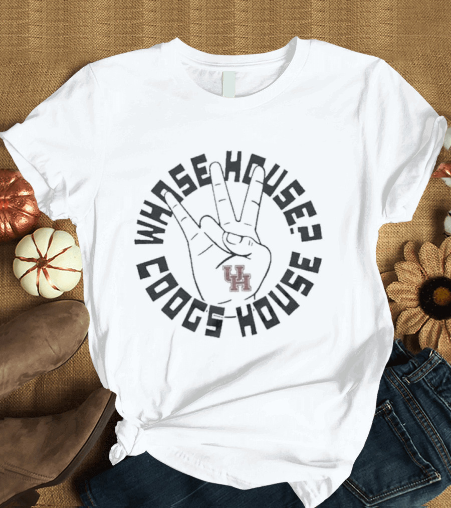 Houston Cougars Whose House Coogs House UH Gesture T-Shirt