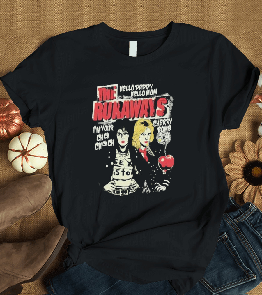 The Runaways Hello Daddy Hello Mom I'm Your Cherry Bomb Ch Ch Ch Ch Cherry Bomb T-Shirt