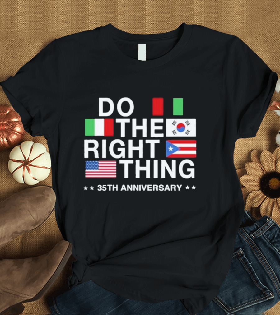 Do The Right Thing 35th Anniversary Flags Italy Korea Puerto Rico USA T-Shirt