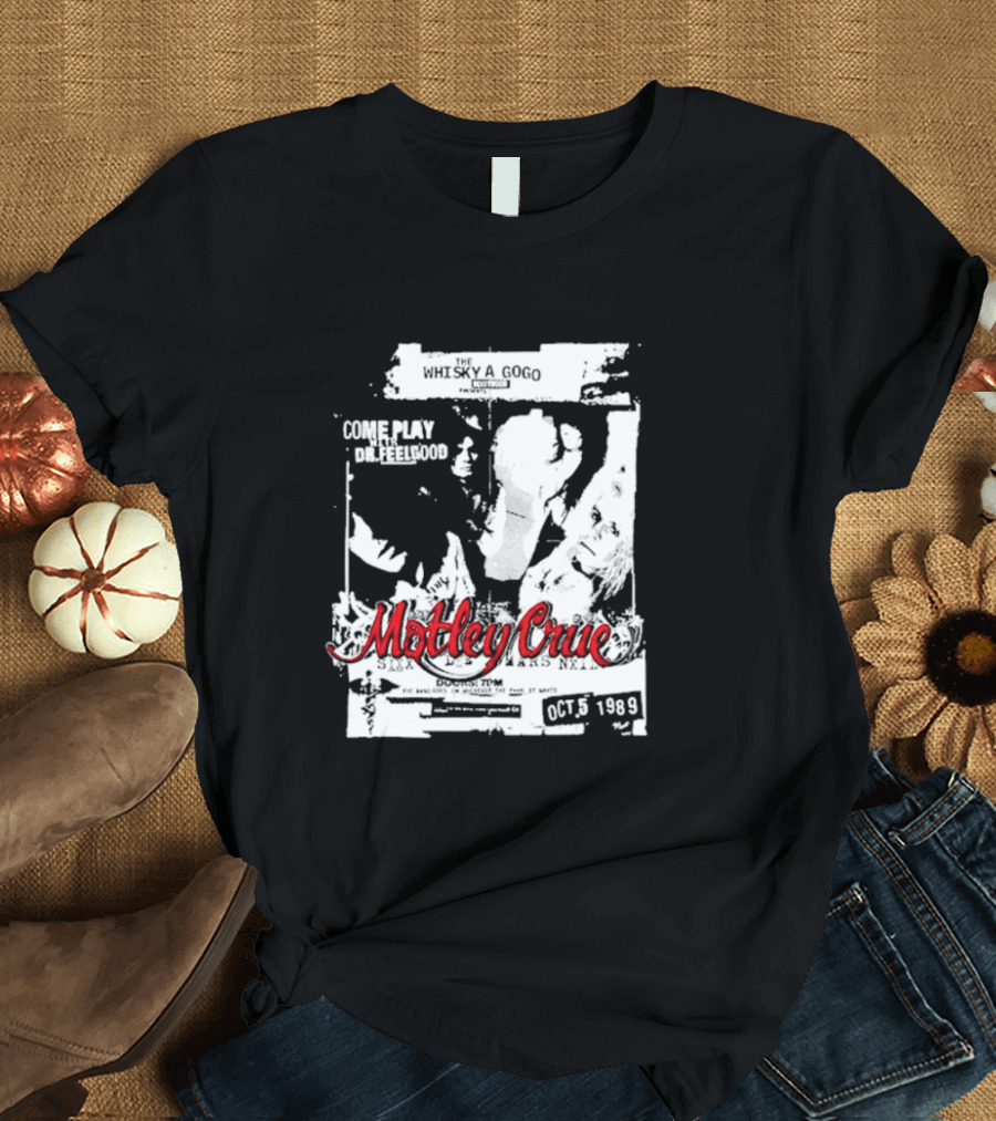 Motley Crue Whisky A Go Go Come Play Dr. Feelgood October 5 1989 T-Shirt