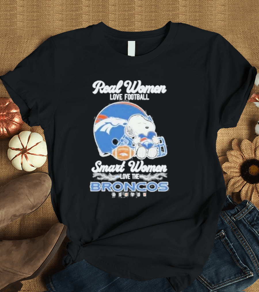 Real Women Love Football Smart Women Love the Denver Broncos Snoopy T-Shirt