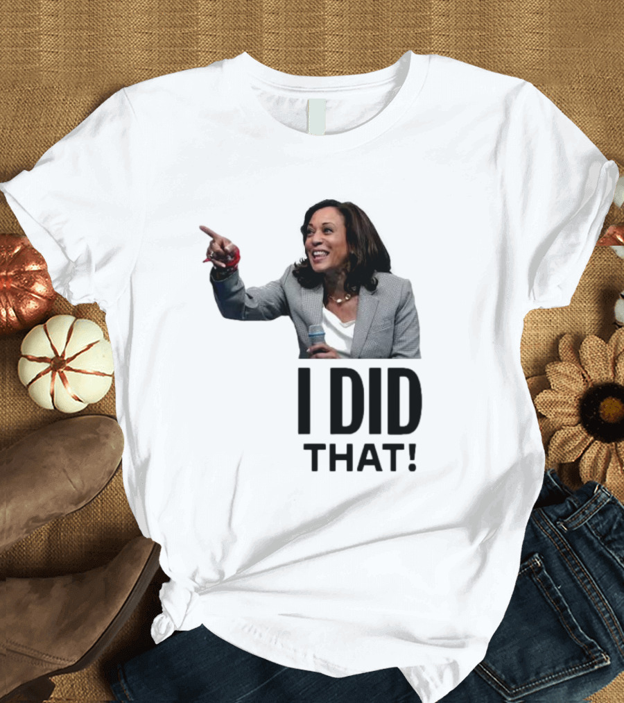 I Did That Kamala Harris Pointing Gesture Sticker President T-Shirt