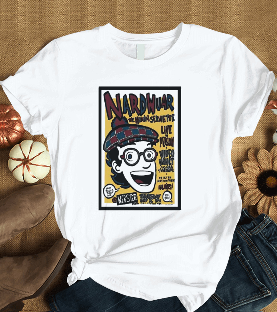 Nardwuar the Human Serviette Live Person Video Party Webster Hall Sep 26 2024 Show in Hi-Fi Jonathan Toubin DJ Set T-Shirt