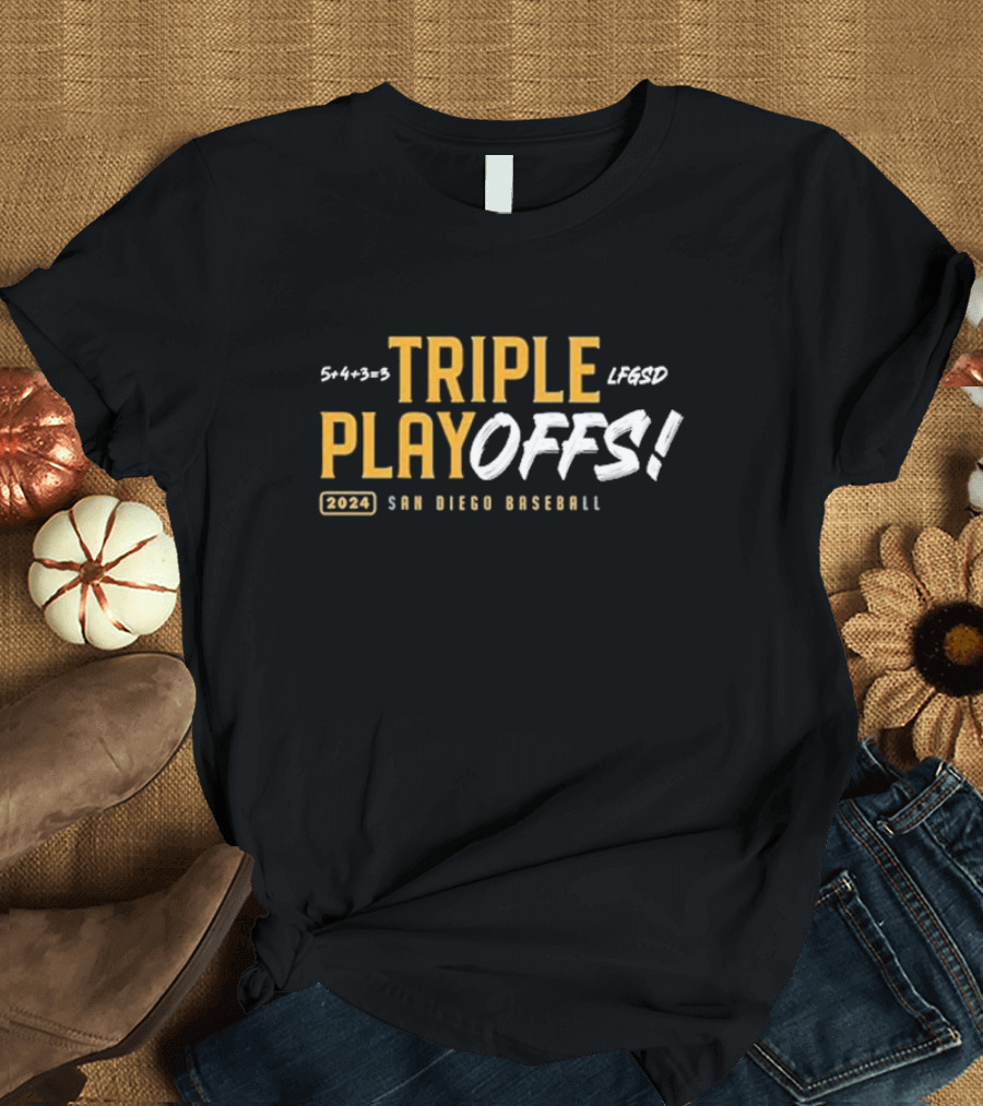 5+4+3=3 Triple Playoffs LFGSD 2024 San Diego Baseball T-Shirt