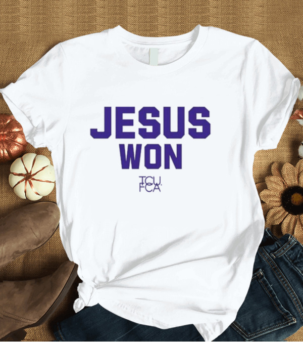 T-Shirt: Jesus Won TCU FCA Josh Hoover T-Shirt Jesus Won TCU FCA Josh Hoover T-Shirt