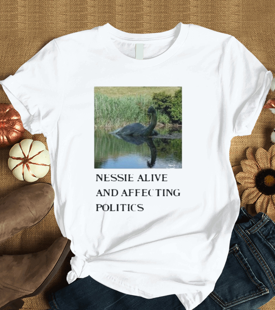 Nessie Alive And Affecting Politics Highland Reflection T-Shirt