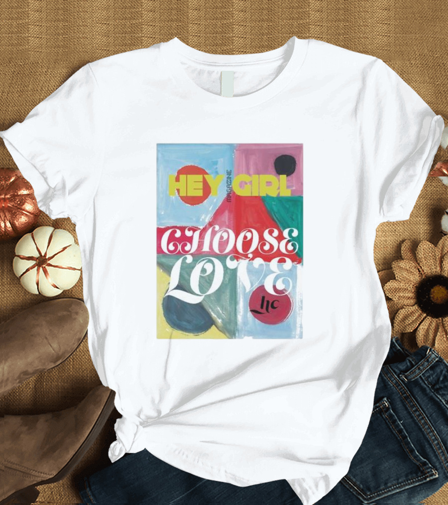 Hey Girl Magazine Choose Love Helena Christensen Collab T-Shirt