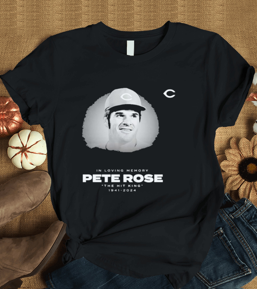 In Loving Memory Pete Rose The Hit King 1941 2024 Cincinnati Legacy T-Shirt