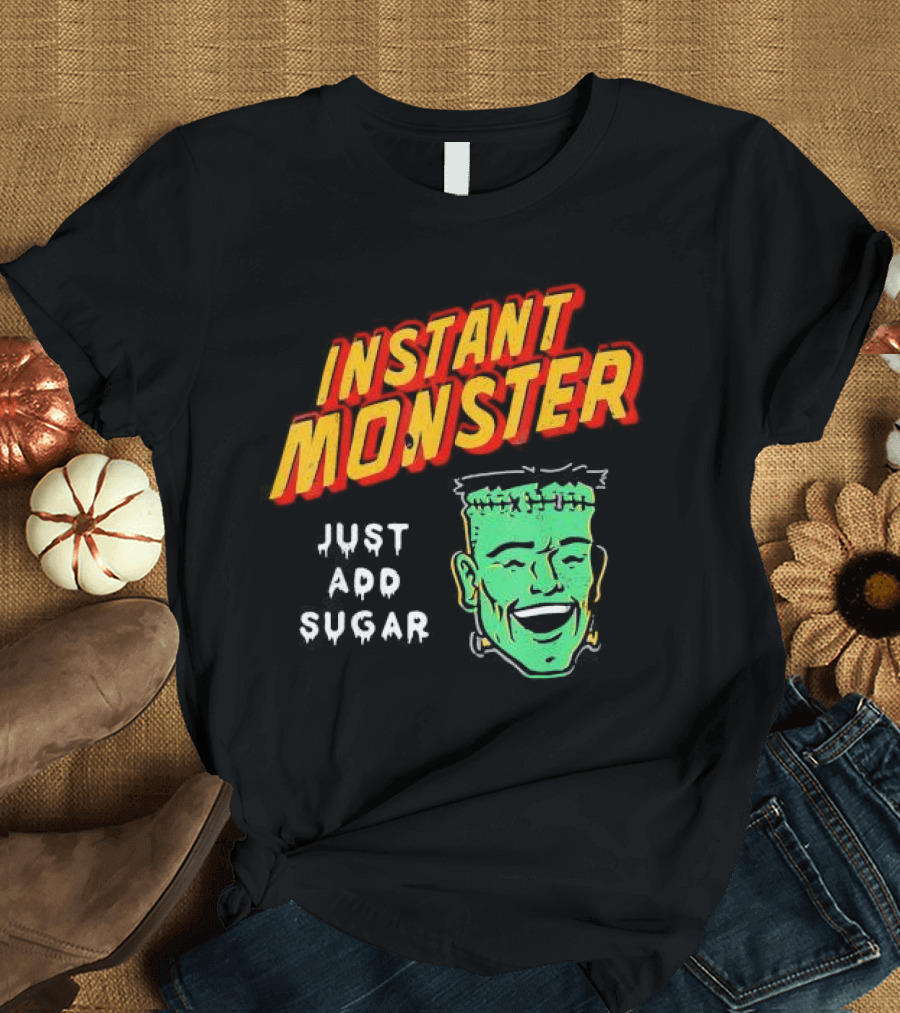 Instant Monster Just Add Sugar Halloween Trick Or Treat 2024 Frankenstein's Head T-Shirt