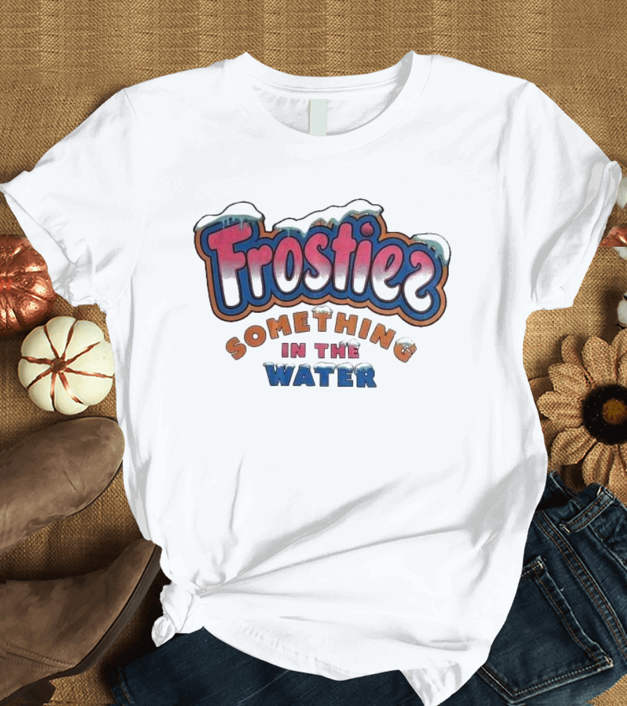 Frostiez Something in the Water T-Shirt