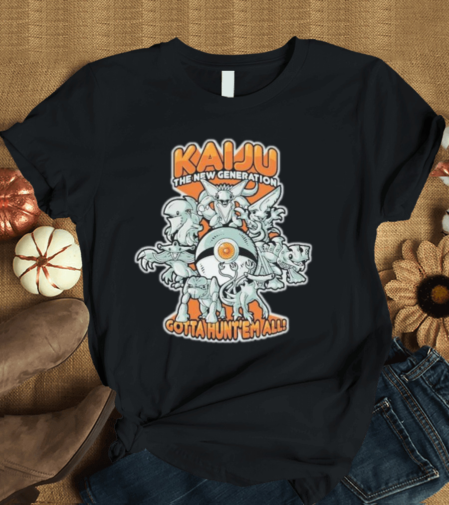 Kaiju The New Generation Gotta Hunt’em All Monsters T-Shirt