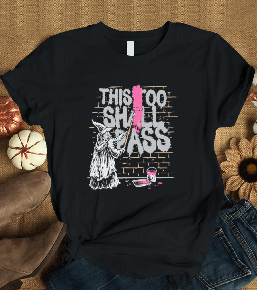 This Too Shall Pass Wizard Painting Brick Wall T-Shirt