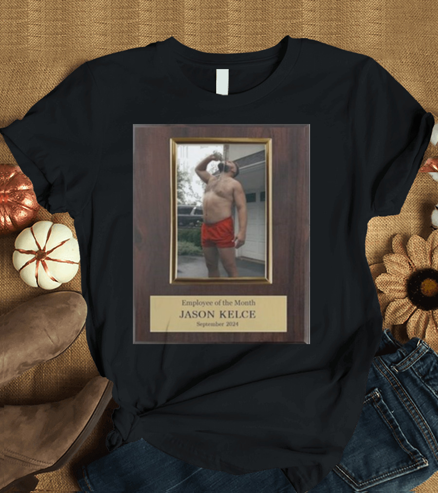 Employee of the Month Jason Kelce September T-Shirt