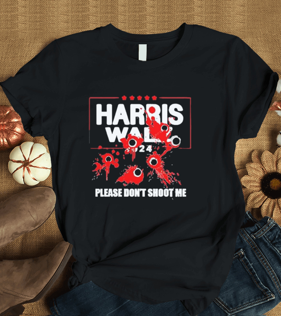 Harris Walz 2024 Please Don’t Shoot Me Bullet Holes Political T-Shirt