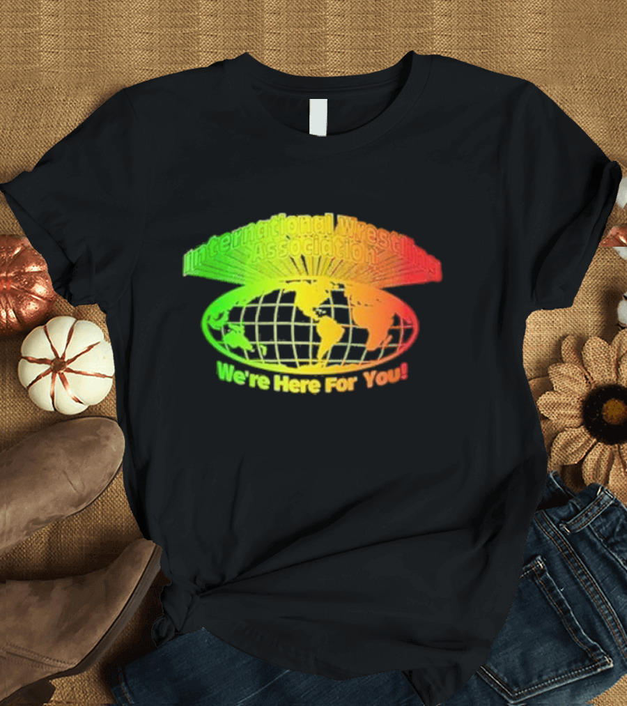International Wrestling Association We’re Here For You Global Map T-Shirt
