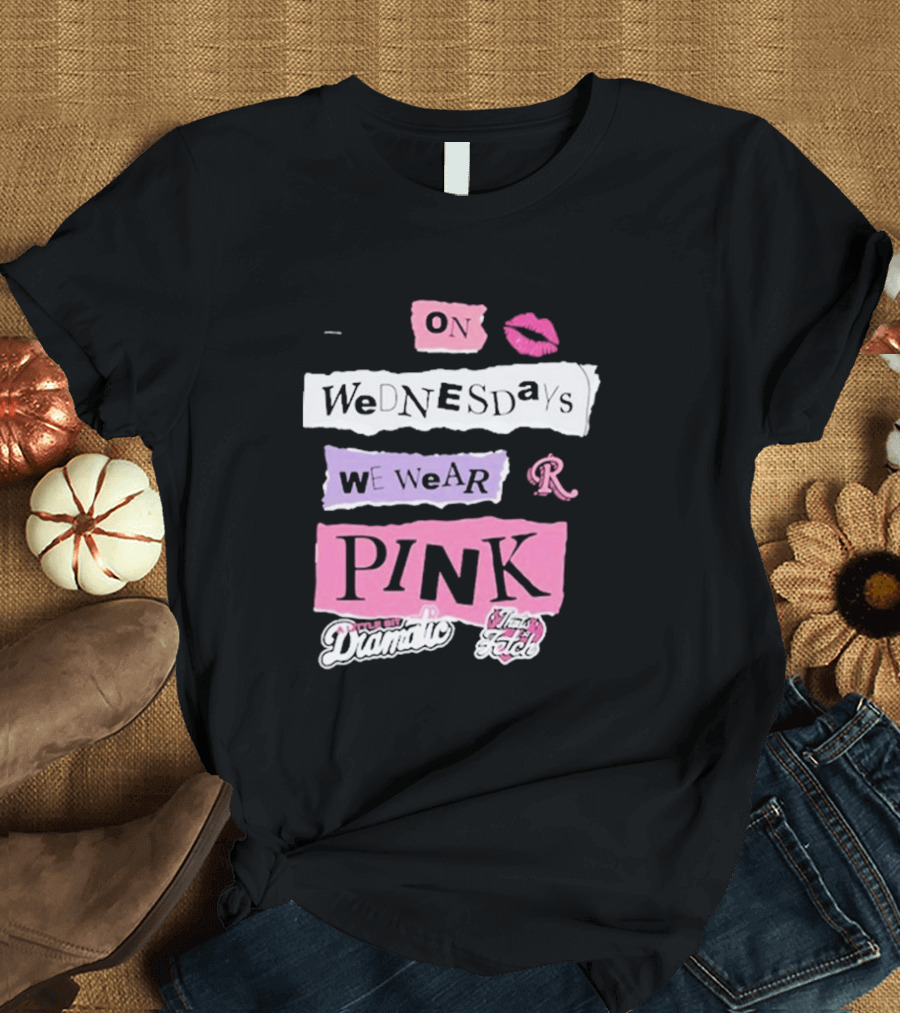 On Wednesdays We Wear Pink Mean Girls Drama Queen Fetch Lips T-Shirt