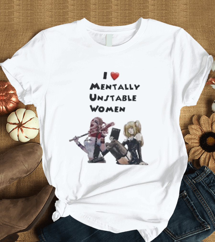 I Love Mentally Unstable Women Harley Quinn and Amane Misa T-Shirt