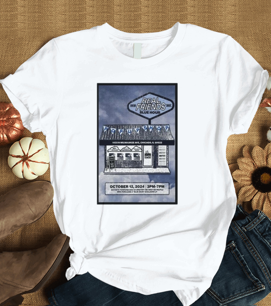 Real Friends Blue Hour Pop Up Shop 1433 N Milwaukee Ave Chicago IL October 12 2024 3PM 7PM T-Shirt