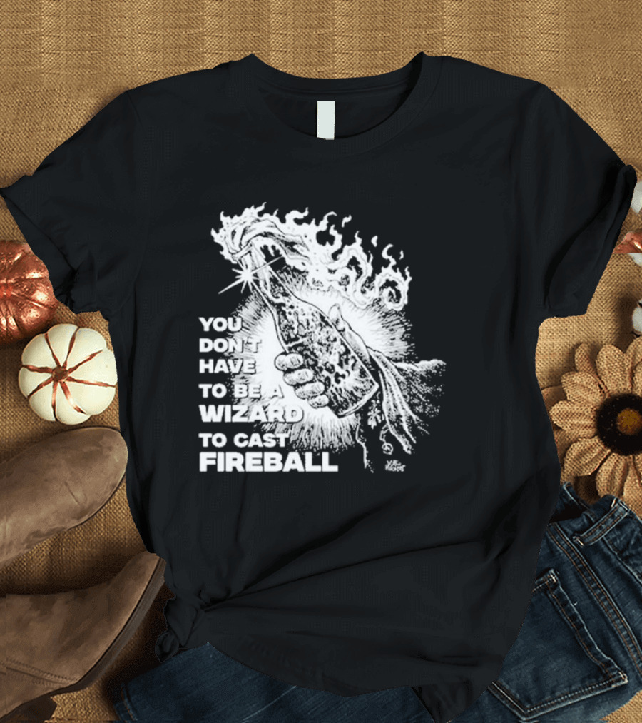 You Don't Have To Be A Wizard To Cast Fireball Diablo Macabre Flame Bottle T-Shirt