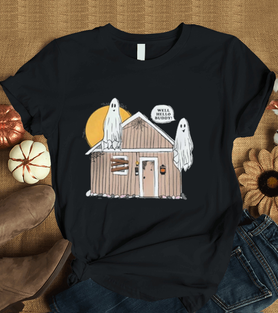 Well Hello Buddy Ghosts Haunted House Halloween T-Shirt