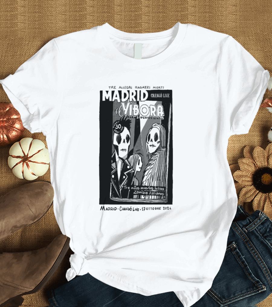 Tre Allegri Ragazzi Morti Madrid El Víbora Para Supervivientes Changó Live 17 Ottobre T-Shirt