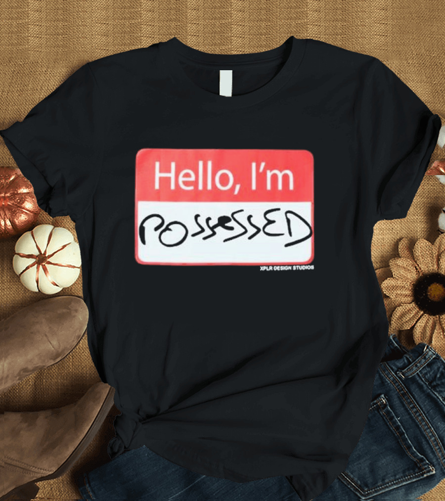 XPLR Hello I'm Possessed XPLR Design Studios T-Shirt