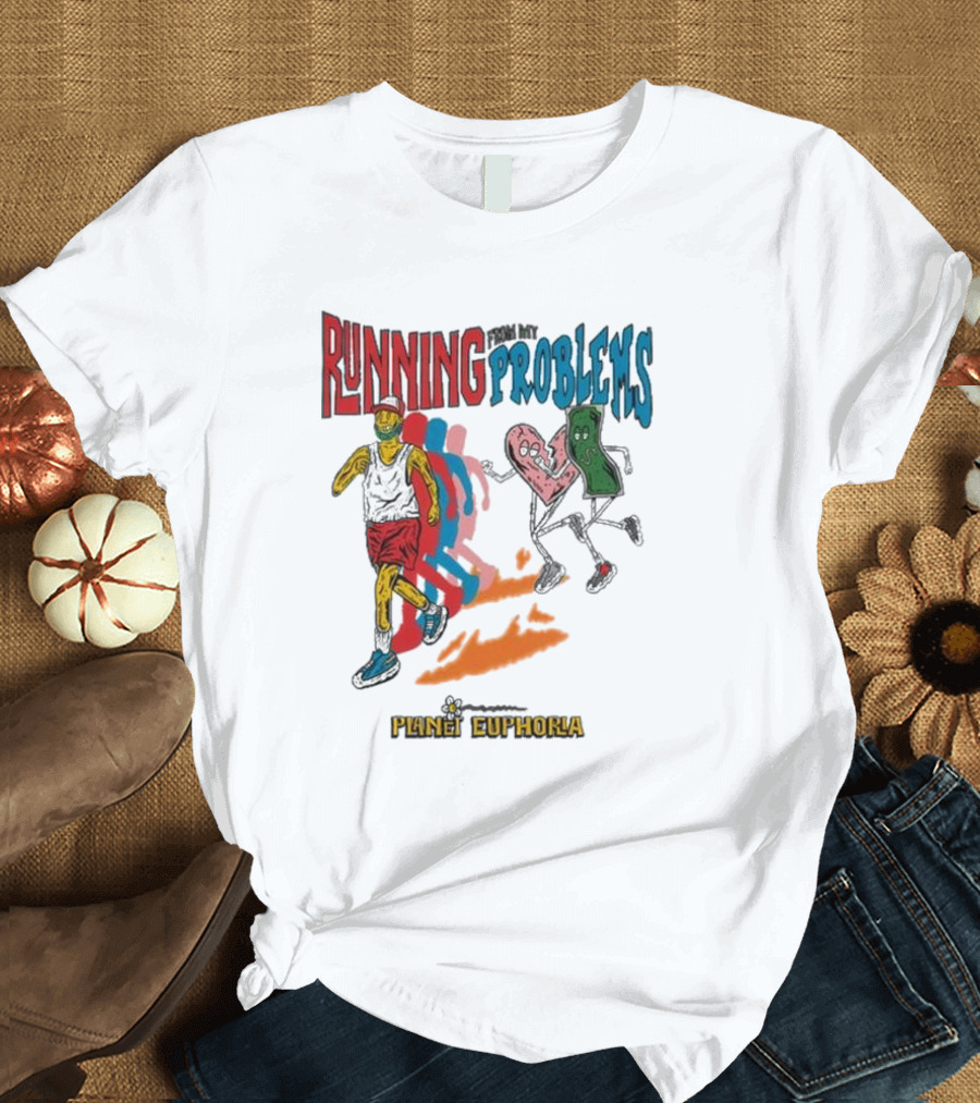 Running from My Problems Cartoon Characters Planet Euphoria T-Shirt