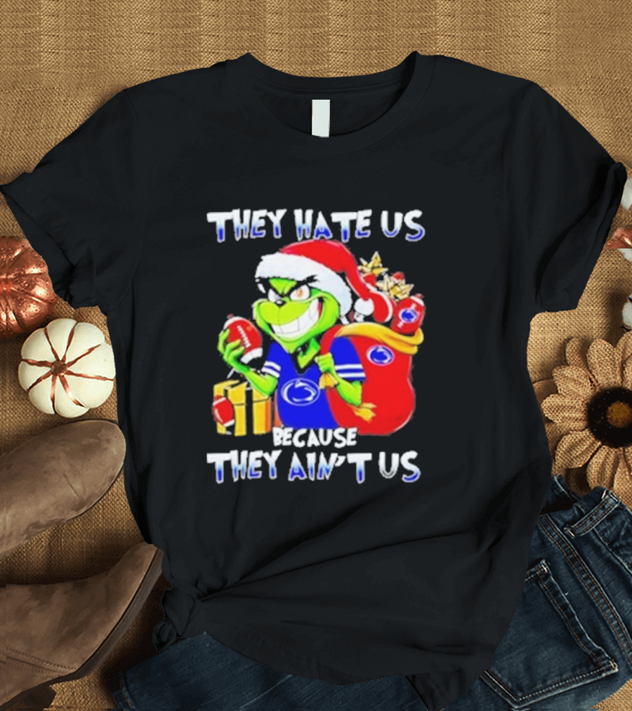 They Hate Us Because They Ain't Us Grinch Christmas Football Penn State T-Shirt