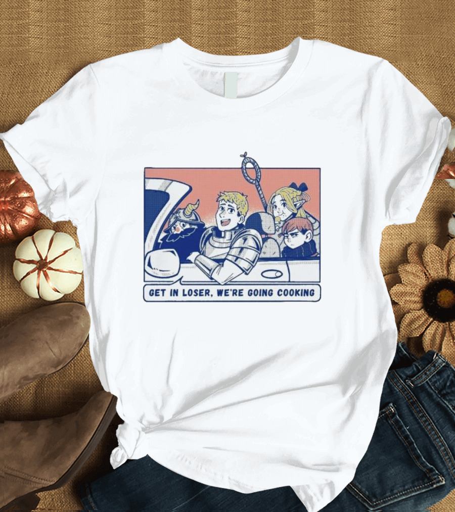 Get In Loser We're Going Cooking On Wednesdays We Eat Monsters T-Shirt