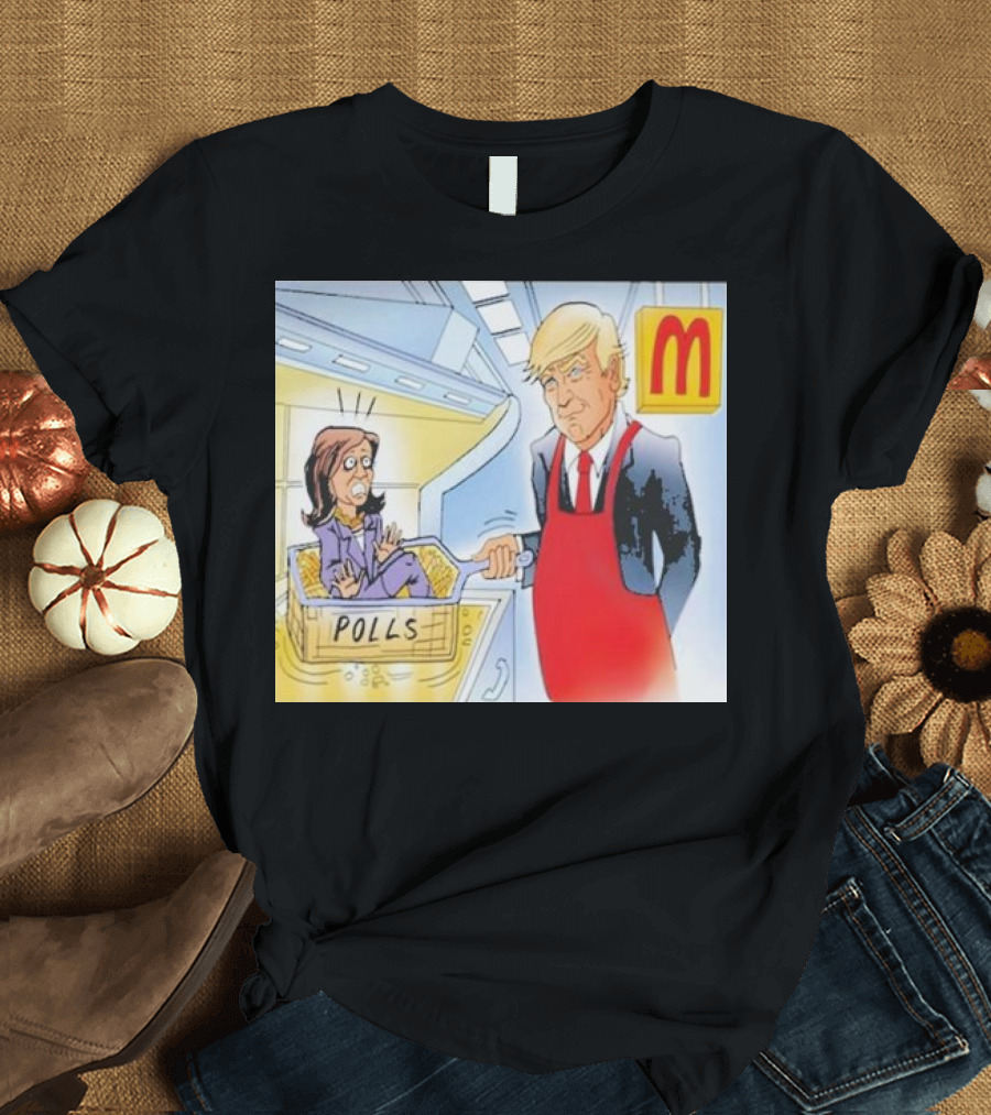 Mcdonald’s Trump Serving Kamala Polls Fry T-Shirt